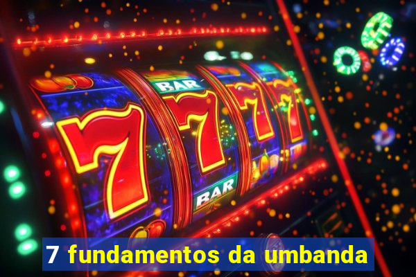 7 fundamentos da umbanda